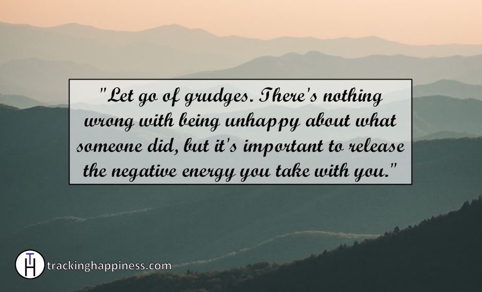 Let go of grudges in order to be happy